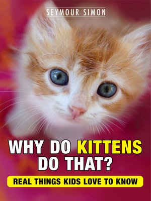 cover image of Why Do Kittens Do That?
